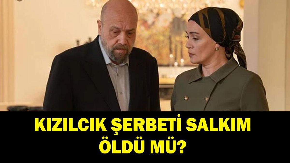 Kızılcık Şerbeti Salkım diziden ayrılıyor mı? Kızılcık Şerbeti Salkım öldü mü?