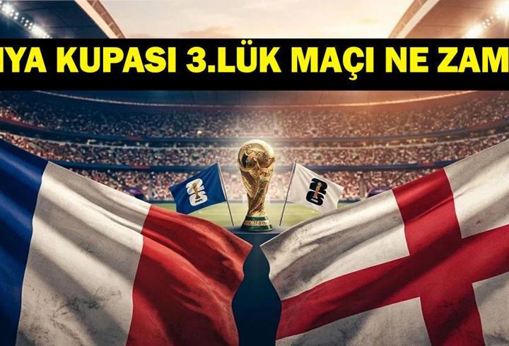 DÜNYA KUPASI ÜÇÜNCÜLÜK MAÇI NE ZAMAN? Dünya Kupası Fransa - İngiltere üçüncülük maçı saat kaçta, nerede oynanacak? Kylian Mbappe mi Harry Kane mi?