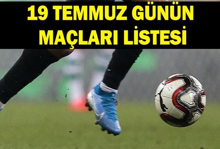 19 TEMMUZ GÜNÜN MAÇLARI: Bugün Hangi Takımların Maçları Var? İşte 19 Temmuz Günün Maçları ve Dünya Kupası Maç Tarihleri