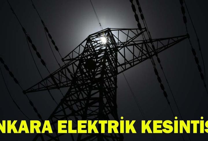 ANKARA ELEKTRİK KESİNTİSİ 25 TEMMUZ 2026 | Ankara’da elektrikler ne zaman gelecek?