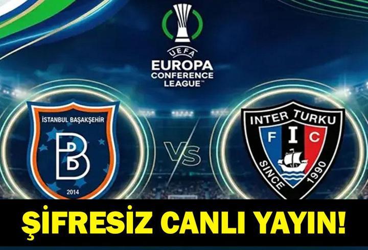 INTER TURKU - BAŞAKŞEHİR MAÇI CANLI İZLE| Inter Turku - Başakşehir Maçı Şifresiz Mi, Hangi Kanalda, Saat Kaçta? Nuri Şahin Yönetimindeki Başakşehir'de Hedef Avrupa'da Devam Etmek