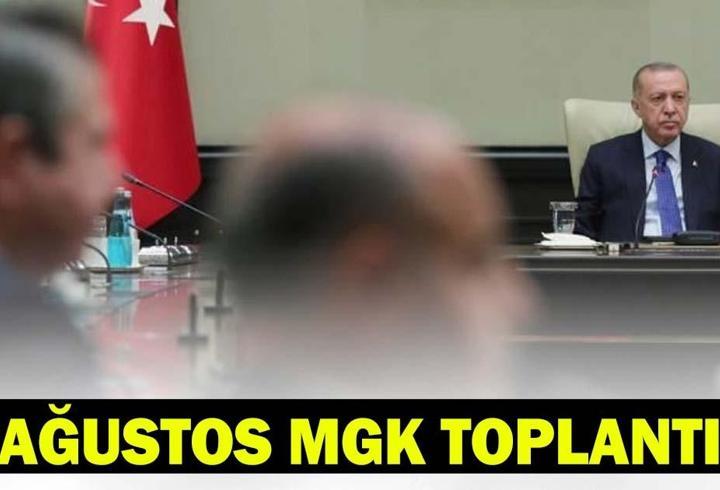 MGK TOPLANTISI NE ZAMAN, SAAT KAÇTA? 6 Ağustos MGK Toplantı Kararları