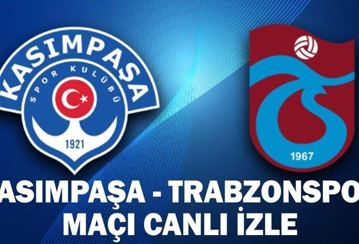 KASIMPAŞA - TRABZONSPOR MAÇI CANLI İZLE: Kasımpaşa - Trabzonspor maçı saat kaçta, hangi kanalda?