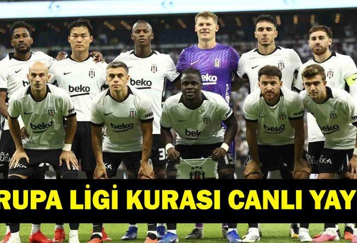 UEFA AVRUPA LİGİ'NDE BEŞİKTAŞ'IN RAKİPLERİ BELLİ OLDU! Avrupa Ligi Beşiktaş'ın Rakipleri Kimler Oldu? Siyah-Beyazlıların Avrupa Ligi Fikstürü Netleşti