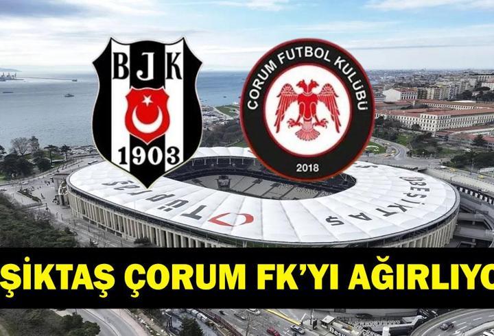 BEŞİKTAŞ ÇORUM MAÇI HAGİ KANALDA? Süper Lig Beşiktaş Çorum FK Maçı Saat Kaçta, Ne Zaman? İşte Maç Kadrosu