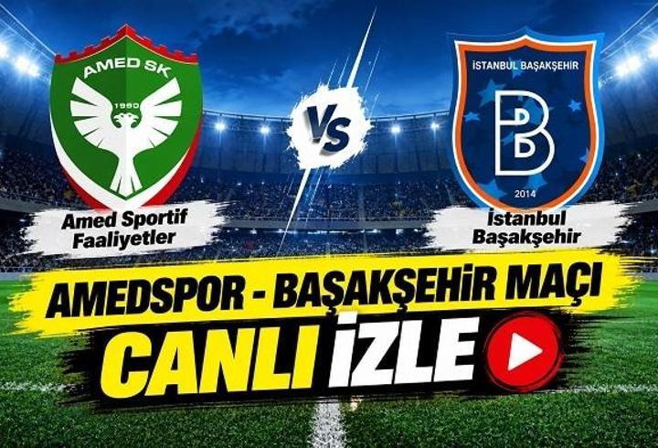 AMEDSPOR- BAŞAKŞEHİR CANLI İZLE | Başakşehir, Amedspor maçı ne zaman, saat kaçta, hangi kanalda? Amedspor - Başakşehir maçı nasıl izlenir, canlı yayın nereden takip edilir?
