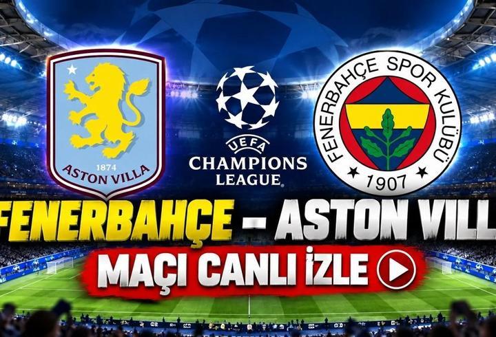 FENERBAHÇE -ASTON VILLA MAÇI CANLI İZLE TRT 1 | Aston Villa-FB Maçı Şifresiz Mi, Nereden İzlenir?