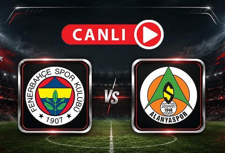 Fenerbahçe - Alanyaspor Maçı Canlı Anlatım | Kanarya, 3 puan istiyor