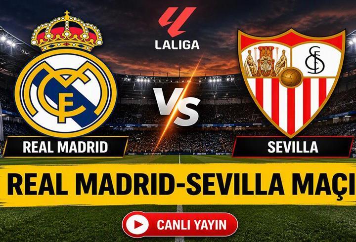 REAL MADRID SEVILLA CANLI İZLE| Real Madrid Sevilla maçı saat kaçta, hangi kanalda? Arda Güler ilk 11'de başlayacak mı? İşte muhtemel 11'ler