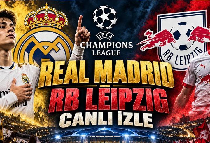 REAL MADRID - RB LEIPZIG MAÇI CANLI İZLE| Şampiyonlar Ligi Real Madrid - RB Leipzig maçı hangi kanalda, saat kaçta, şifresiz nereden izlenir?