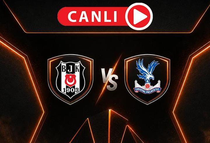 Beşiktaş - Crystal Palace maçı öncesi son gelişmeler! Muhtemel 11'ler ve canlı yayın bilgileri