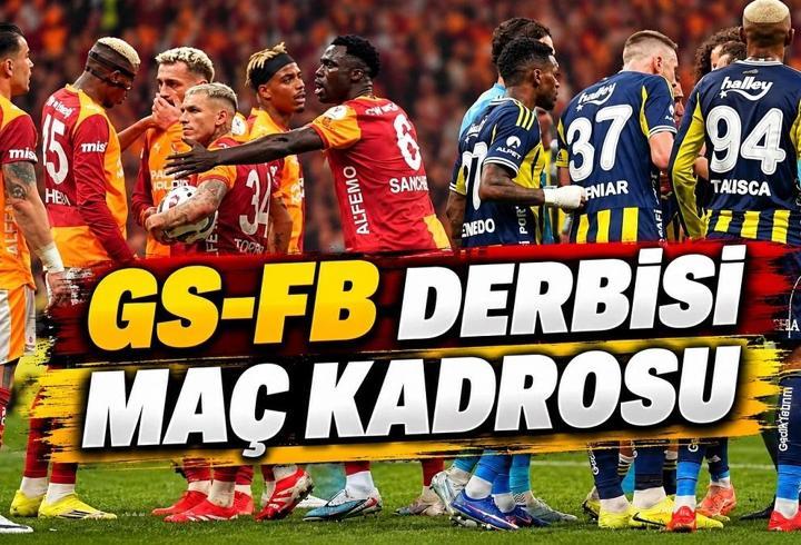 GALATASARAY - FENERBAHÇE DERBİ MAÇ KADROSU | GS-FB maç kadrosunda kimler var, hangi futbolcular ilk 11'de oynayacak? Derbi maçında eksikler!